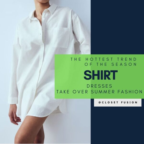 Summer Fashion Must-Have: Shirt Dresses Take the Spotlight”
